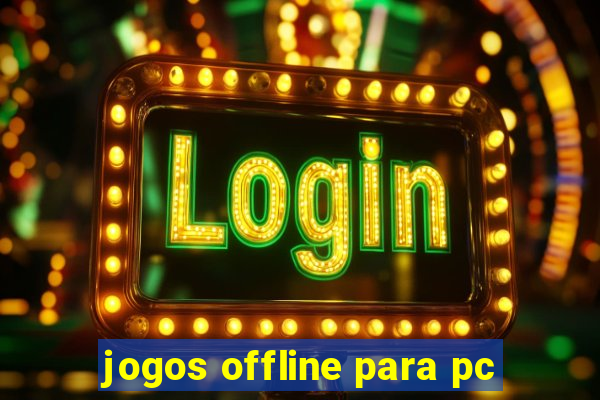 jogos offline para pc